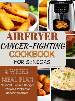 cover image of AIRFRYER CANCER-FIGHTING COOKBOOK FOR SENIORS
